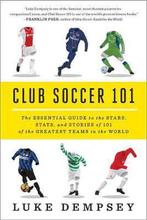 Club Soccer 101 9780393349306, Boeken, Gelezen, Luke Dempsey, Verzenden