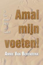 Amai mijn voeten! 9789464502336 Annie Van Berendonk, Boeken, Verzenden, Gelezen, Annie Van Berendonk