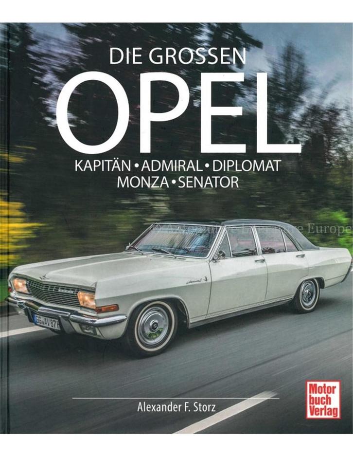 DIE GROSSEN OPEL: KAPITÄN, ADMIRAL, DIPLOMAT, MONZA,, Boeken, Auto's | Boeken