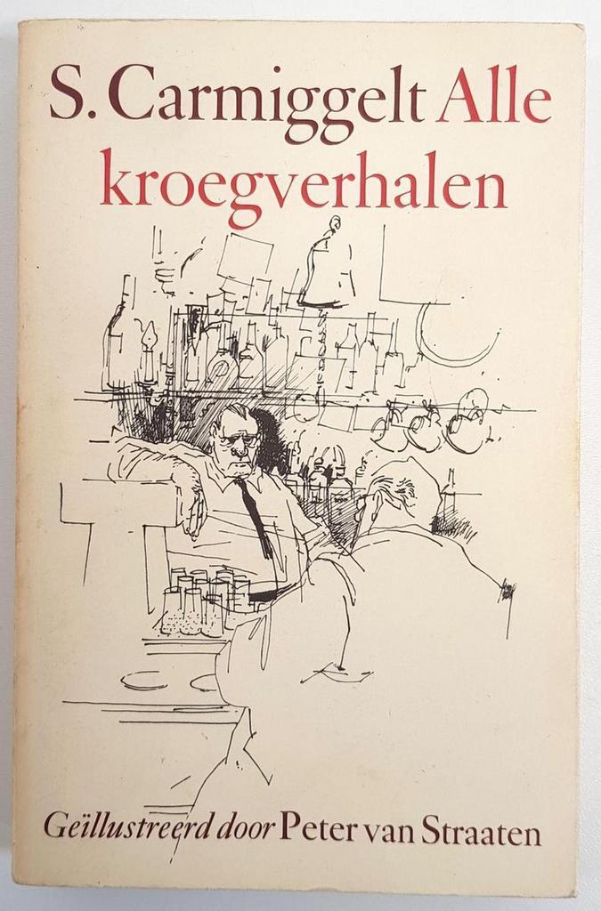 Alle kroegverhalen 9789029509220 Simon Carmiggelt, Boeken, Romans, Gelezen, Verzenden