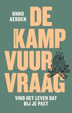 De kampvuurvraag 9789047015086 Onno Aerden, Verzenden, Zo goed als nieuw, Onno Aerden