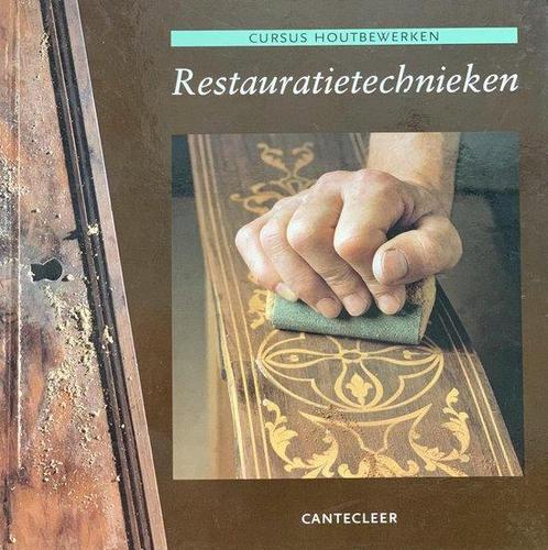 Restauratietechnieken - cursus houtbewerken - Cantecleer -, Livres, Loisirs & Temps libre, Envoi