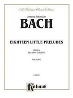 Eighteen Little Preludes 9780769250205, Johann Sebastian Bach, Zo goed als nieuw, Verzenden
