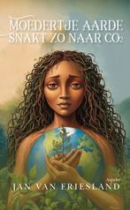 Moedertje Aarde snakt zo naar CO2! 9789464872538, Verzenden, Zo goed als nieuw, Jan van Friesland