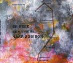Er reed een trein naar Sobibor 9789072486509 Jules Schelvis, Verzenden, Zo goed als nieuw, Jules Schelvis