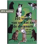 101 vragen van uw kat aan de dierenarts 9789057950148, Verzenden, Gelezen, B. Fogle
