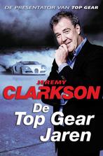 De Top Gear jaren 9789400502505 Jeremy Clarkson, Boeken, Verzenden, Gelezen, Jeremy Clarkson