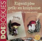 Eigentijdse Prik En Knip Kunst 9789021332666, Boeken, Cees van Schaijk, Zo goed als nieuw, Verzenden