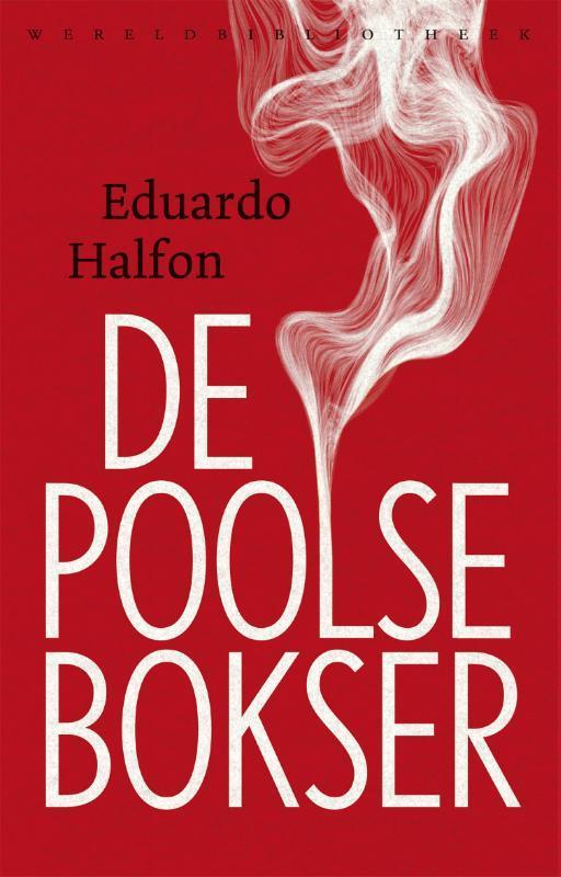 De Poolse bokser 9789028427723 Eduardo Halfon, Livres, Romans, Envoi