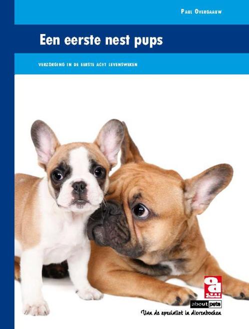 Een eerste nest pups 9789058216267 Paul Overgaauw, Livres, Loisirs & Temps libre, Envoi