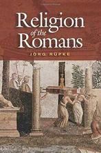 Religion of the Romans by Rupke, Jorg New   ,,, Rupke, Jorg, Verzenden