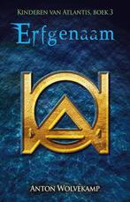 Erfgenaam / Kinderen van Atlantis / 3 9789490767952, Livres, Verzenden, Anton Wolvekamp