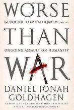 Worse Than War: Genocide, Eliminationism and the On...  Book, Daniel Jonah Goldhagen, Zo goed als nieuw, Verzenden