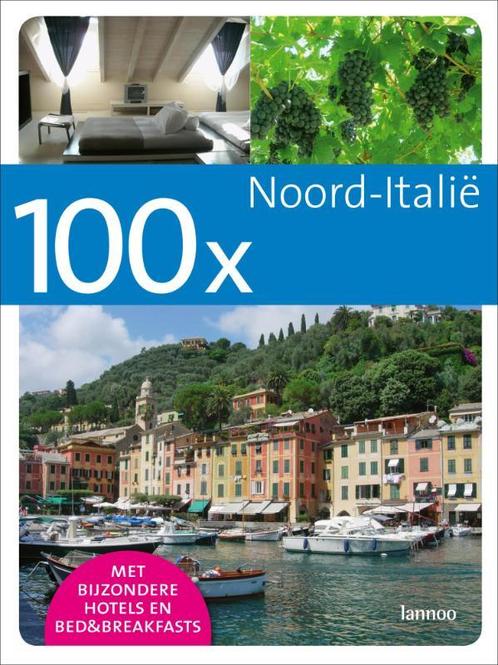 100 x Noord - Italie / 100 x gidsen 9789020982480, Boeken, Reisverhalen, Zo goed als nieuw, Verzenden