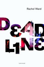Deadline / Deadline-trilogie / 1 9789047702221 Rachel Ward, Boeken, Verzenden, Gelezen, Rachel Ward