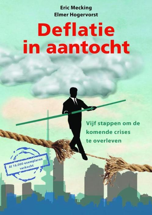 Deflatie in aantocht 9789081502931 Elmer Hogervorst, Boeken, Economie, Management en Marketing, Gelezen, Verzenden