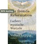 Die fremde Reformation 9783406690815 Volker Leppin, Verzenden, Zo goed als nieuw, Volker Leppin