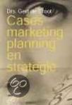Cases marketingplanning en strategie 9789059312548