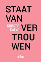 Staat van vertrouwen 9789464750270 Kristof Calvo, Boeken, Verzenden, Zo goed als nieuw, Kristof Calvo