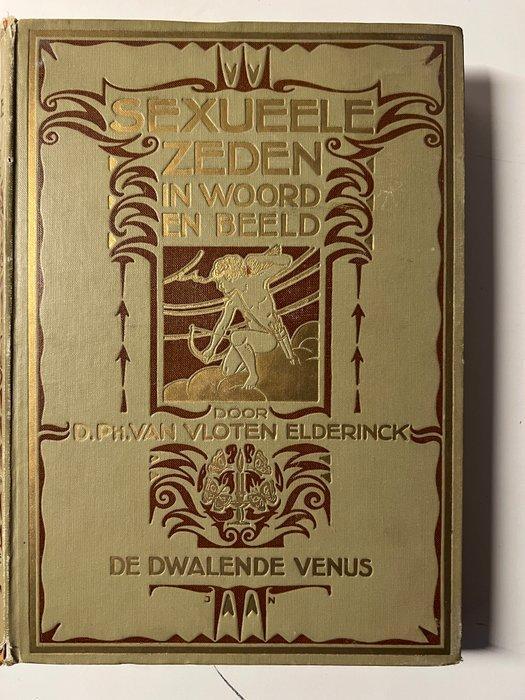 D. PH van Vloten Elderinck - Sexueele Zeden in Woord en, Antiek en Kunst, Antiek | Boeken en Manuscripten