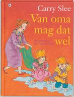 Van oma mag dat wel 9789044308617 Carry Slee, Boeken, Kinderboeken | Kleuters, Verzenden, Zo goed als nieuw, Carry Slee