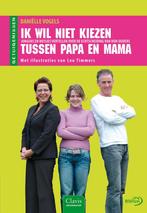 Ik wil niet kiezen tussen papa en mama / Getuigenissen, Boeken, Verzenden, Gelezen, D. Vogels