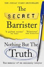 Nothing But The Truth 9781529057065 The Secret Barrister, Boeken, Verzenden, Gelezen, The Secret Barrister