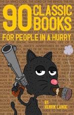 90 Classic Books for People in a Hurry 9789185869299, Verzenden, Zo goed als nieuw, Henrik Lange