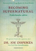 Becoming supernatural 9789492665256 Joe Dispenza, Verzenden, Joe Dispenza