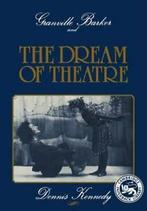 Granville Barker and the Dream of Theatre, Kennedy, Dennis, Kennedy, Dennis, Zo goed als nieuw, Verzenden