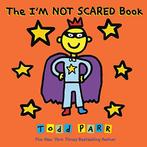 The Im Not Scared Book, Parr, Todd, Todd Parr, Verzenden
