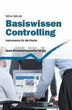Basiswissen Controlling: Instrumente für die Praxis  ..., Schultz, Volker, Verzenden