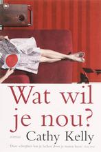 Wat wil je nou? 9789044317480 C. Kelly, Boeken, Verzenden, Zo goed als nieuw, C. Kelly