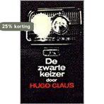 De zwarte keizer / BB-literair 9789023400035 Hugo Claus, Boeken, Verzenden, Gelezen, Hugo Claus