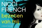 Bezeten van mij / Dwarsligger / 106 9789049802431, Boeken, Thrillers, Verzenden, Gelezen, Nicci French