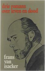 Drie romans over leven en dood 9789026412516 Isacker, Boeken, Verzenden, Gelezen, Isacker