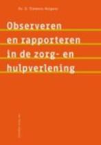Observeren en rapporteren in de zorg- en hulpverlening, Boeken, Verzenden, Zo goed als nieuw, Thea Timmers-Huigens