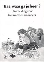 Bas, waar ga je heen?  Handleiding voor leerkrachten en oude, Boeken, Schoolboeken, Verzenden, Nieuw