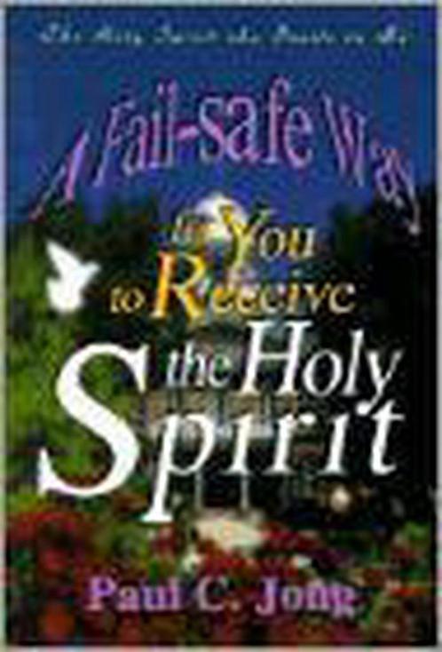 A Fail-Safe Way for You to Receive the Holy Spirit, Livres, Livres Autre, Envoi