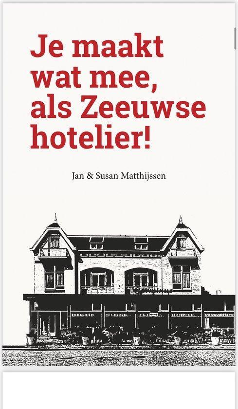 Je maakt wat mee , als Zeeuwse hotelier! 9789083334387, Boeken, Hobby en Vrije tijd, Gelezen, Verzenden