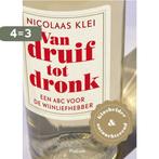 Van druif tot dronk 9789057592690 Nicolaas Klei, Boeken, Verzenden, Gelezen, Nicolaas Klei