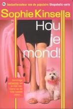 Hou je mond! 9789044309904 Sophie Kinsella, Verzenden, Sophie Kinsella