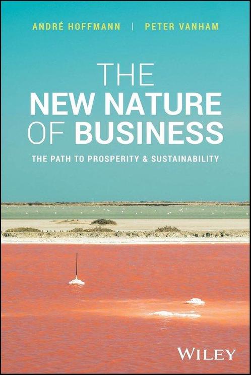 The New Nature of Business 9781394257539 André Hoffmann, Boeken, Overige Boeken, Zo goed als nieuw, Verzenden