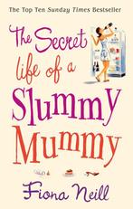 Secret Life Of A Slummy Mummy 9780099502883 Fiona Neill, Verzenden, Gelezen, Fiona Neill