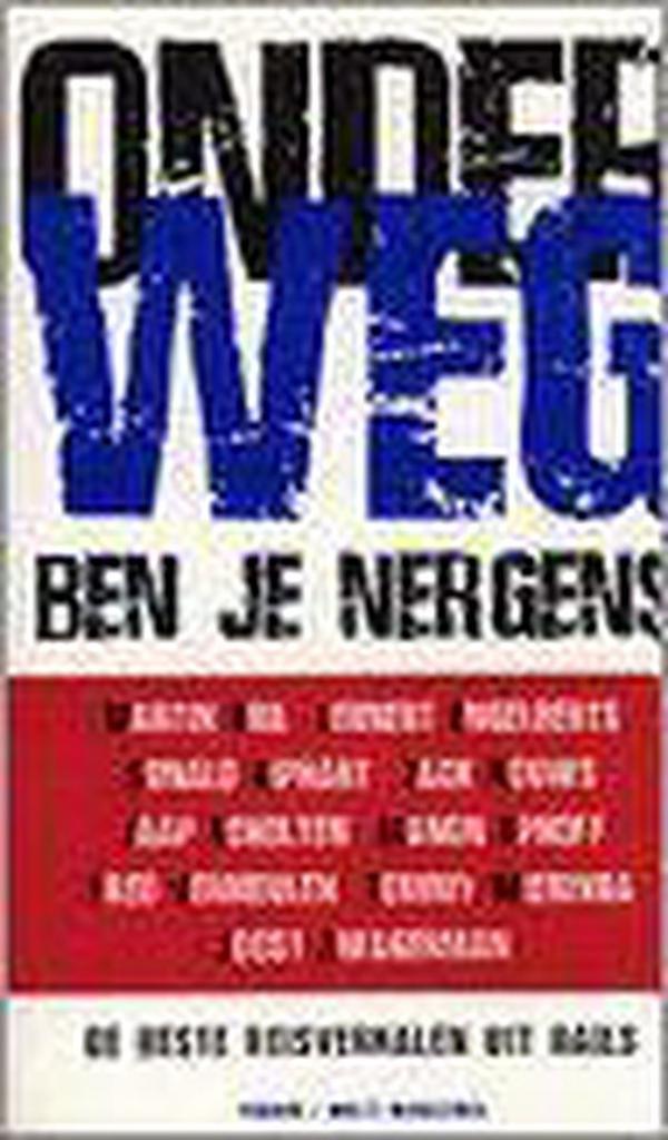 Onderweg ben je nergens 9789057590436, Boeken, Reisverhalen, Gelezen, Verzenden