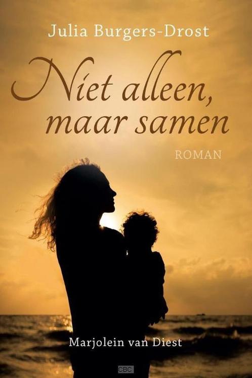 Niet alleen, maar samen 9789401902632 Julia Burgers-Drost, Boeken, Streekboeken en Streekromans, Gelezen, Verzenden