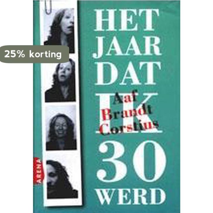 Het jaar dat ik 30 werd 9789069747842 Aaf Brandt Corstius, Livres, Romans, Envoi