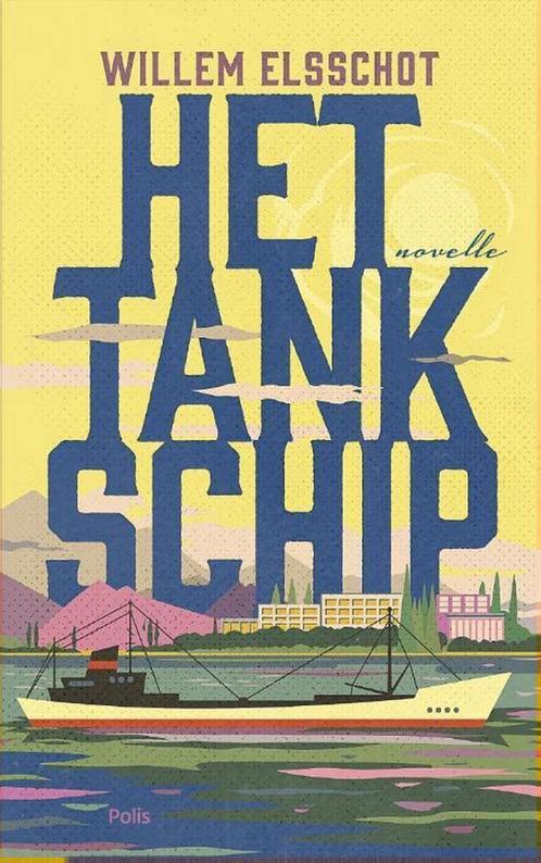 Het tankschip 9789463102186 Willem Elsschot, Boeken, Romans, Zo goed als nieuw, Verzenden