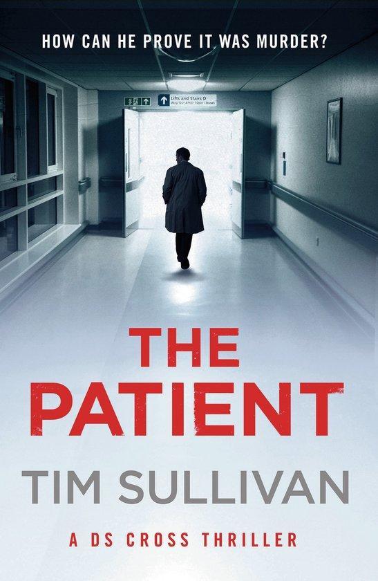 A DS Cross Thriller-The Patient 9781801107723 Tim Sullivan, Boeken, Taal | Engels, Gelezen, Verzenden