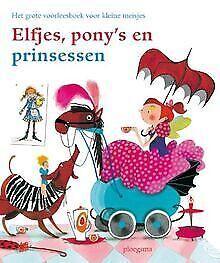 Elfjes, ponys en prinsessen: het grote voorleesboe...  Book, Livres, Livres Autre, Envoi